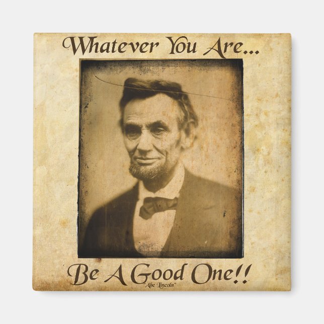 Whatever You Are- Be A Good One... Magnet (Front)