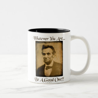 Whatever You Are- Be A Good One Two-Tone Coffee Mug