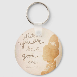 Whatever  You Are Keychain