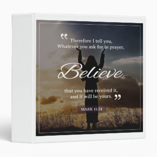 Whatever You Ask For In Prayer, Believe Binder