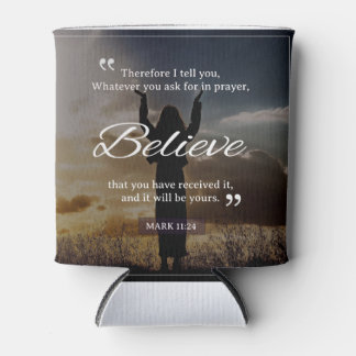 Whatever You Ask For In Prayer, Believe Can Cooler