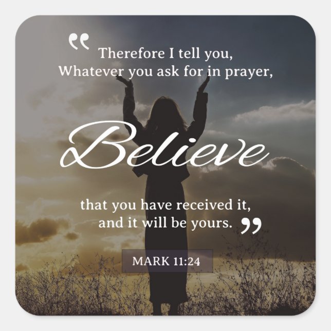 Whatever You Ask For In Prayer, Believe Square Sticker (Front)