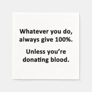 Whatever You Do, Always Give 100% Napkin