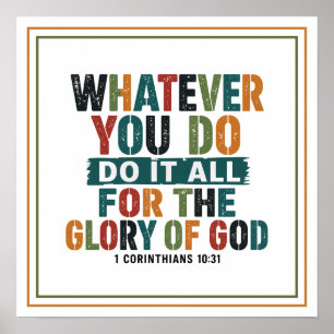 Whatever You Do Do It All for the Glory of God Poster