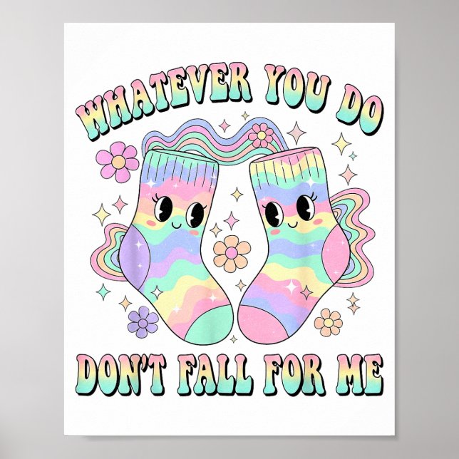 Whatever You Do Dont Fall For Me Cute Nurse Rn Cna Poster (Front)