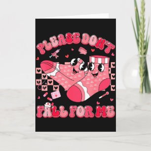 Whatever You Do Dont Fall For Me Nurse Valentine M Card