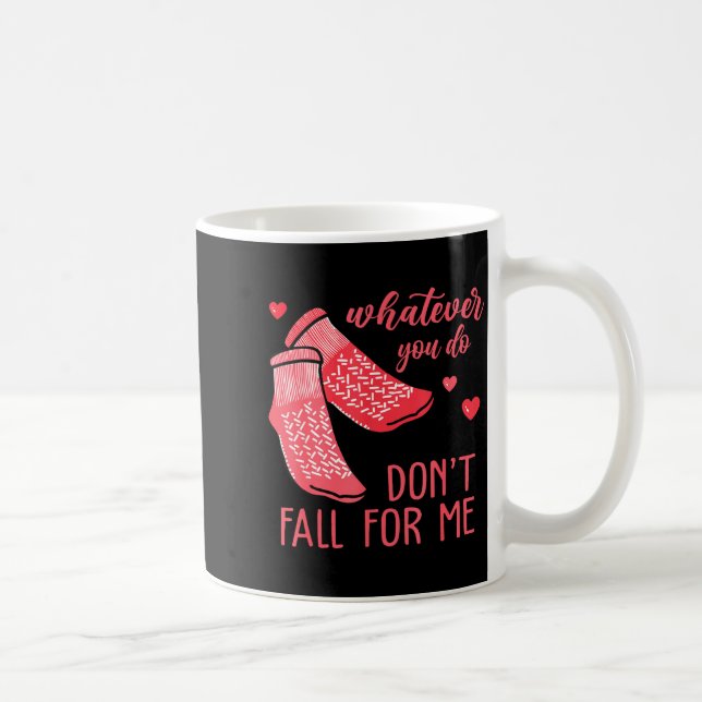 Whatever You Do Don't Fall For Me Rn Pct Cna Nurse Coffee Mug (Right)
