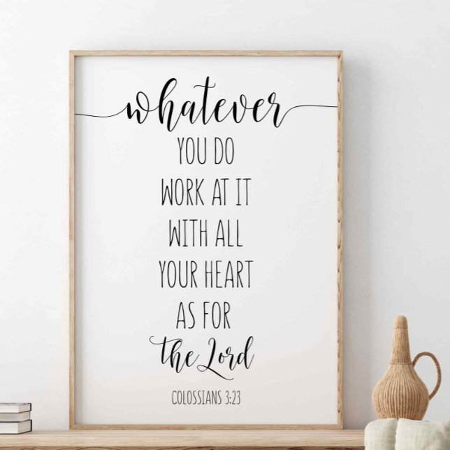 Whatever You Do Work At it, Colossians 3:23 Poster (Creator Uploaded)