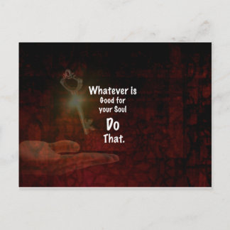 Whatever's Good for your Soul Motivational Quote Postcard