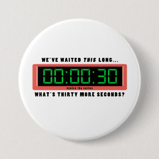 What's 30 More Seconds? button