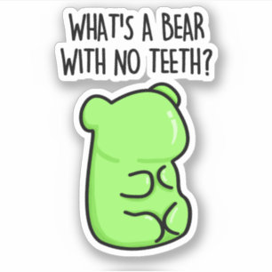 What's A Bear With No Teeth Funny Gummy Bear Pun