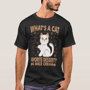 What's A Cat Favourite Dessert T-Shirt