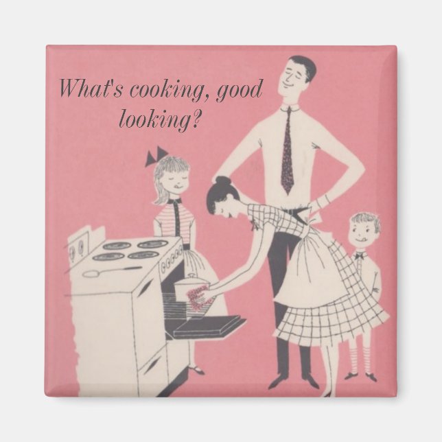 What's cooking, good looking? magnet (Front)