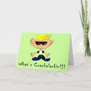 What's Crackalackin Greeting Card