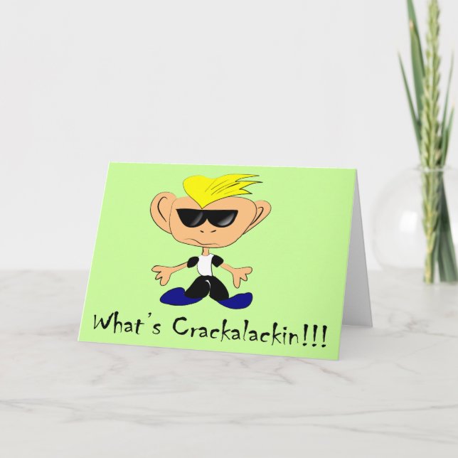 What's Crackalackin Greeting Card (Front)