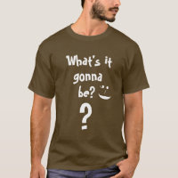 What's it gonna be Flirty Wink Question