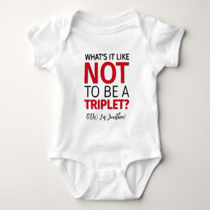 What's it like NOT to be a TRIPLET? Personalized Baby Bodysuit