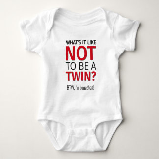 What's it like NOT to be a TWIN? Personalized Baby Bodysuit