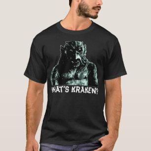 What's Kraken? T-Shirt