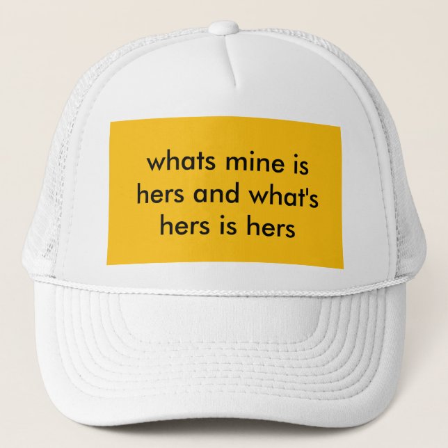 what's mine is hers  trucker hat (Front)
