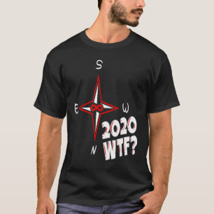 What's next in 2020 Upside down compass T-Shirt
