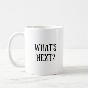 What's Next Mug