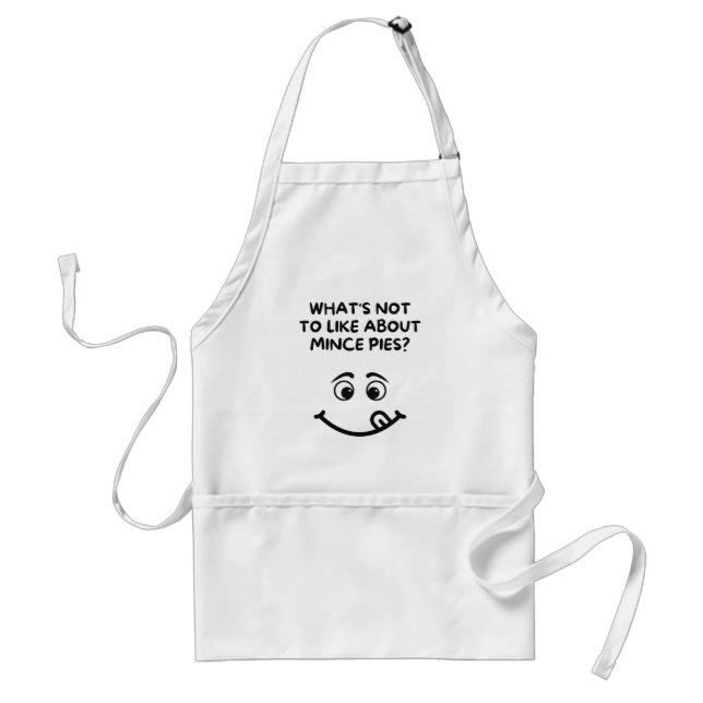 What's not to like about Mince Pies? Standard Apron (Front)