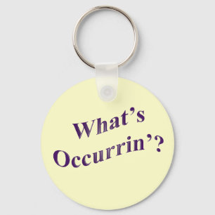 What's Occurrin'? Keychain