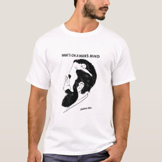 whats on a mans mind? T-Shirt