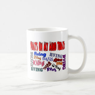 Whats on my mind today RVING Coffee Mug