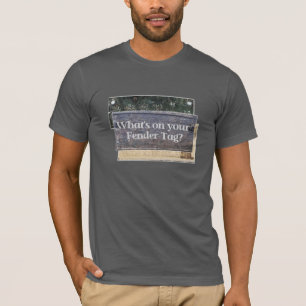 'What's on your Fender Tag' T-Shirt