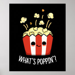 What's Poppin Funny Popcorn Pun Dark BG Poster