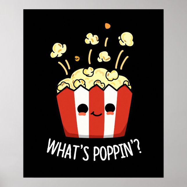 What's Poppin Funny Popcorn Pun Dark BG Poster (Front)