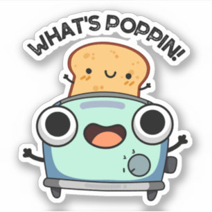 What's Poppin Funny Toast Pun 