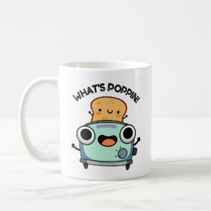 What's Poppin Funny Toast Pun  Coffee Mug
