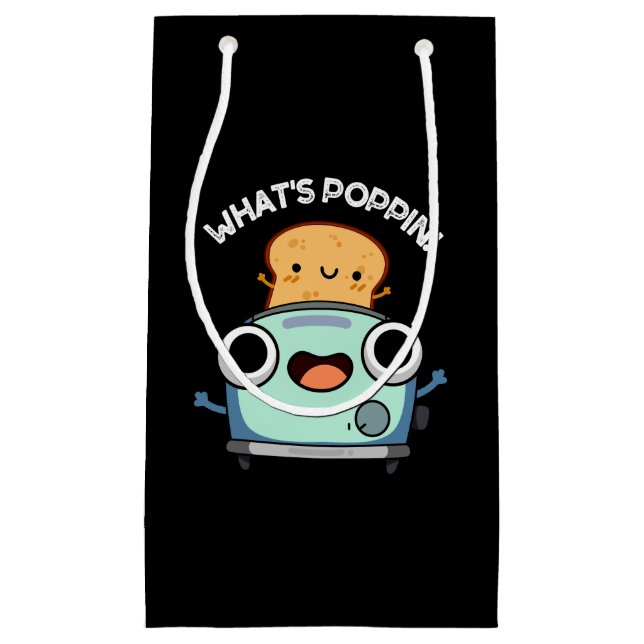 What's Poppin Funny Toast Pun Dark BG Small Gift Bag (Front)