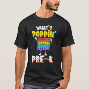 What's Poppin' Pre k For Fidget Toy T-Shirt