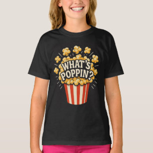 What's Poppin  T-Shirt