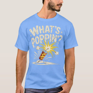 What's Poppin'Firecracker T-Shirt