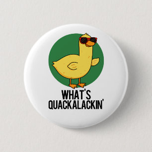 What's Quackalackin Cute Animal Duck Pun 2 Inch Round Button