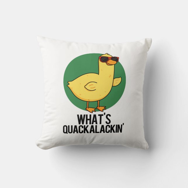 What's Quackalackin Funny Duck Pun  Throw Pillow (Front)