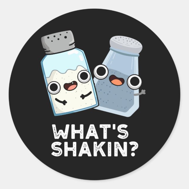 What's Shakin Salt And Pepper Shaker Pun Dark BG Classic Round Sticker (Front)