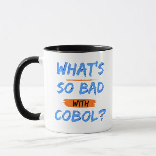 What's So Bad With Cobol? Mug