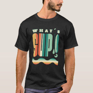 What's SUP Surfing Stand-Up Paddle Surf Vintage Su T-Shirt