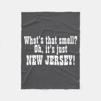 Whats That Smell Oh Its Just New Jersey _1  Fleece Blanket