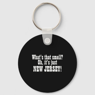 Whats That Smell Oh Its Just New Jersey _1  Keychain