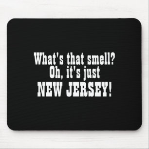 Whats That Smell Oh Its Just New Jersey _1 Mouse Pad