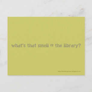 what's that smell @ the library? postcard