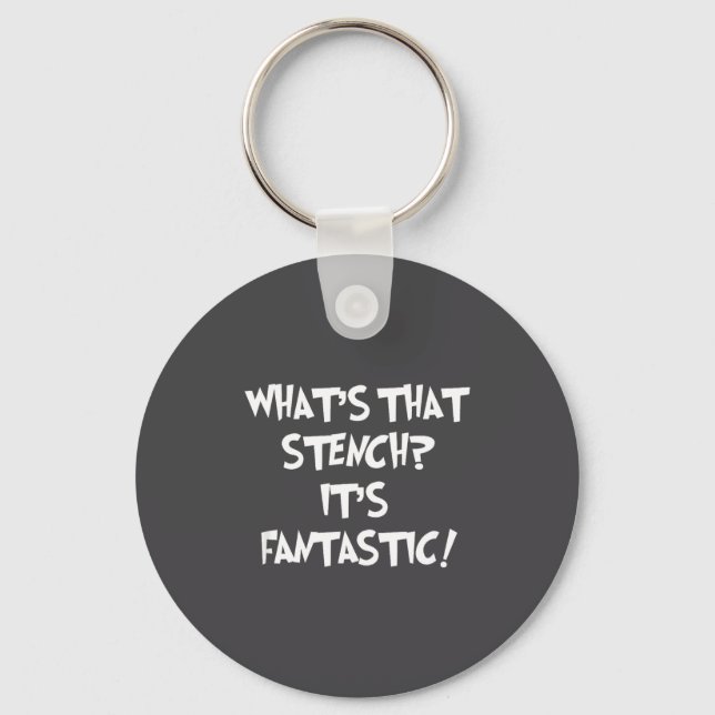 What's That Stench It's Fantastic! Funny Stinky Qu Keychain (Front)