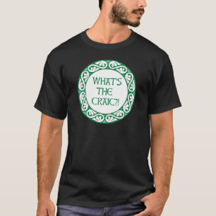 What's the Craic? T-Shirt